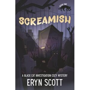 Scott Screamish (A Black Cat Investigation Cozy Mystery) Scott Screamish (A Black Cat Investigation Cozy Mystery)