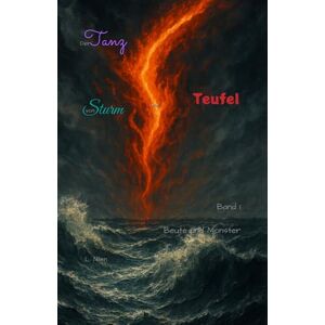 Nilen, L. Der Tanz von Sturm und Teufel: Band 1 Beute und Monster Nilen, L. Der Tanz von Sturm und Teufel: Band 1 Beute und Monster