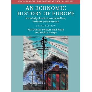 Persson, Karl Gunnar An Economic History of Europe: Knowledge, Institutions and Welfare, Prehistory to the Present (New Approaches to Economic and Social History) Persson, Karl Gunnar An Economic History of Europe: Knowledge, Institutions and Welfare, Prehistory to the Present (New Approaches to Economic and Social History)
