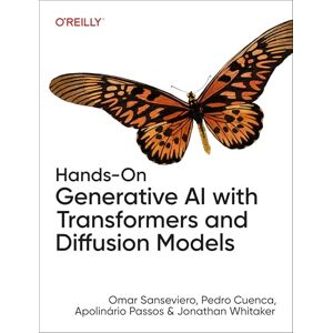 Sanseviero, Omar Hands-On Generative AI with Transformers and Diffusion Models Sanseviero, Omar Hands-On Generative AI with Transformers and Diffusion Models