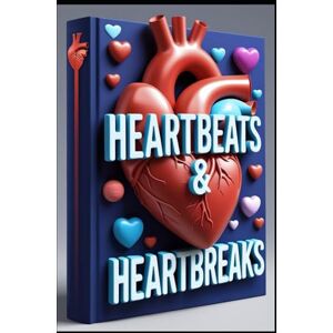 Abdo, Saad Heartbeats & Heartbreaks: Heart's Silent Signals, Unraveling Veins' Mysteries, A Ticking Time Heart Attack, The Pulse of Prevention, The Anatomy of Risk, Embracing a New Tomorrow, Flow of Treatment Abdo, Saad Heartbeats & Heartbreaks: Heart's Silent Signals, Unraveling Veins' Mysteries, A Ticking Time Heart Attack, The Pulse of Prevention, The Anatomy of Risk, Embracing a New Tomorrow, Flow of Treatment