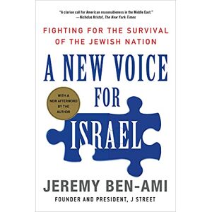 Ben-Ami, Jeremy A New Voice For Israel: Fighting for the Survival of the Jewish Nation Ben-Ami, Jeremy A New Voice For Israel: Fighting for the Survival of the Jewish Nation