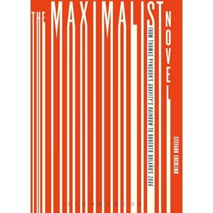 Stefano Ercolino The Maximalist Novel: From Thomas Pynchon's Gravity's Rainbow to Roberto Bolano's 2666 Stefano Ercolino The Maximalist Novel: From Thomas Pynchon's Gravity's Rainbow to Roberto Bolano's 2666