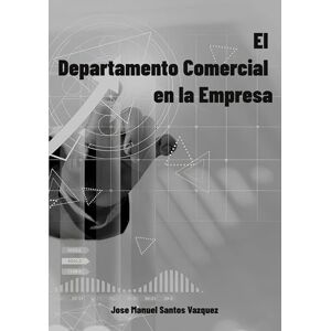 Santos Vazquez, Jose Manuel El Departamento Comercial en la empresa Santos Vazquez, Jose Manuel El Departamento Comercial en la empresa