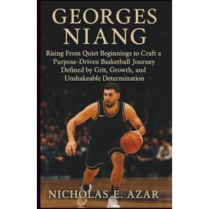 E. Azar, Nicholas Georges Niang: Rising From Quiet Beginnings to Craft a Purpose-Driven Basketball Journey Defined by Grit, Growth, and Unshakeable Determination E. Azar, Nicholas Georges Niang: Rising From Quiet Beginnings to Craft a Purpose-Driven Basketball Journey Defined by Grit, Growth, and Unshakeable Determination