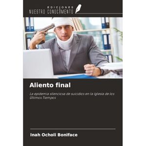 Ocholi Boniface, Inah Aliento final: La epidemia silenciosa de suicidios en la Iglesia de los Últimos Tiempos Ocholi Boniface, Inah Aliento final: La epidemia silenciosa de suicidios en la Iglesia de los Últimos Tiempos