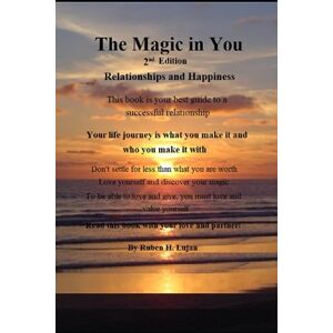 Lujan Sr., Ruben H. Hector The Magic in You: Effective Strategies for a Successful Relationship Lujan Sr., Ruben H. Hector The Magic in You: Effective Strategies for a Successful Relationship