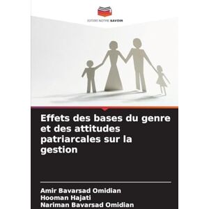 Bavarsad Omidian, Amir Effets des bases du genre et des attitudes patriarcales sur la gestion Bavarsad Omidian, Amir Effets des bases du genre et des attitudes patriarcales sur la gestion