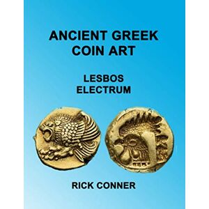 Conner, Rick Ancient Greek Coin Art Lesbos Electrum Conner, Rick Ancient Greek Coin Art Lesbos Electrum