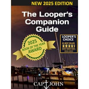 Wright, Capt John The Looper's Companion Guide: Cruising America's Great Loop Wright, Capt John The Looper's Companion Guide: Cruising America's Great Loop