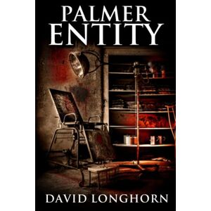 Longhorn, David Palmer Entity: Supernatural Suspense with Scary & Horrifying Monsters: 2 (Asylum Series) Longhorn, David Palmer Entity: Supernatural Suspense with Scary & Horrifying Monsters: 2 (Asylum Series)