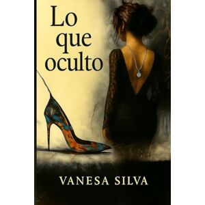 Silva Lo que oculto Silva Lo que oculto