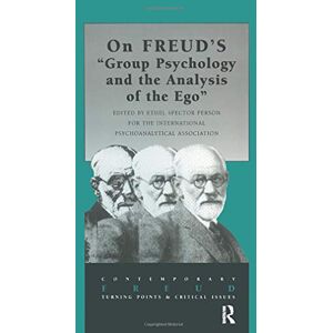 On Freud's Group Psychology and the Analysis of the Ego (The International Psychoanalytical Association Contemporary Freud: Turning Points and Critical Issues Series) On Freud's Group Psychology and the Analysis of the Ego (The International Psychoanalytical Association Contemporary Freud: Turning Points and Critical Issues Series)