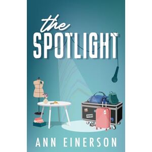 Einerson, Ann The Spotlight: A Best Friend's Brother, Opposites Attract, Rockstar Romance (Sovereign Kings Book 1) Einerson, Ann The Spotlight: A Best Friend's Brother, Opposites Attract, Rockstar Romance (Sovereign Kings Book 1)