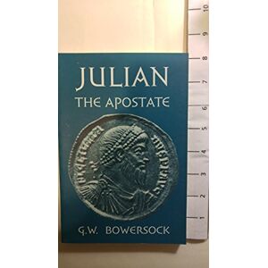 Bowersock, G. W. Julian the Apostate Bowersock, G. W. Julian the Apostate