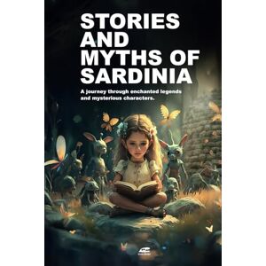 Maria, Crocodino STORIES AND MYTHS OF SARDINIA: A journey through enchanted legends and mysterious characters. Maria, Crocodino STORIES AND MYTHS OF SARDINIA: A journey through enchanted legends and mysterious characters.