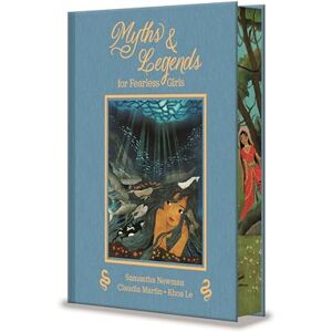 Newman, Samantha Myths and Legends for Fearless Girls (Arcturus Deluxe Children's Classics) Newman, Samantha Myths and Legends for Fearless Girls (Arcturus Deluxe Children's Classics)