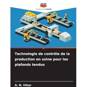 Vitun, A. N. Technologie de contrôle de la production en usine pour les plafonds tendus Vitun, A. N. Technologie de contrôle de la production en usine pour les plafonds tendus