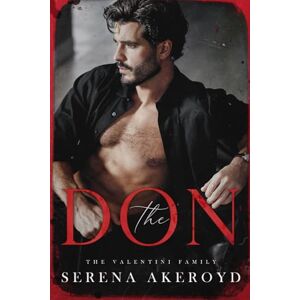 Akeroyd, Serena The Don: Part One of The Oath Duet: An Italian Mafia Romance (The Valentini Family) Akeroyd, Serena The Don: Part One of The Oath Duet: An Italian Mafia Romance (The Valentini Family)