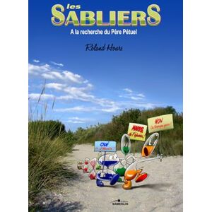 Roland LES SABLIERS : A LA RECHERCHE DU PERE PETUEL Roland LES SABLIERS : A LA RECHERCHE DU PERE PETUEL