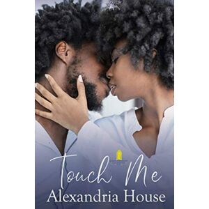 House, Alexandria Touch Me: 2 (Romey University) House, Alexandria Touch Me: 2 (Romey University)