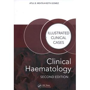 Mehta, Atul Bhanu Clinical Haematology: Illustrated Clinical Cases Mehta, Atul Bhanu Clinical Haematology: Illustrated Clinical Cases