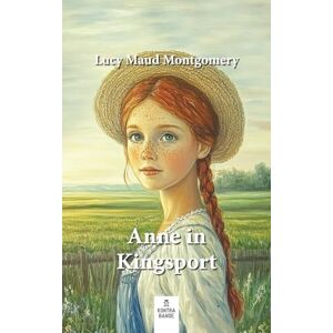 Montgomery, Lucy Maud Anne in Kingsport (Anne auf Green Gables) Montgomery, Lucy Maud Anne in Kingsport (Anne auf Green Gables)