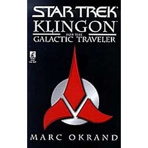 Okrand, Marc Klingon for the Galactic Traveler (Star Trek) Okrand, Marc Klingon for the Galactic Traveler (Star Trek)