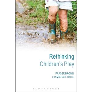 Brown, Fraser Rethinking Children's Play (New Childhoods) Brown, Fraser Rethinking Children's Play (New Childhoods)