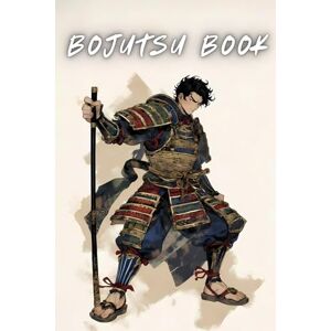 Jr., Artle Bojutsu Book: Master the Art of the Bō — Strikes, Blocks, Kata, and Footwork for Modern Warriors Jr., Artle Bojutsu Book: Master the Art of the Bō — Strikes, Blocks, Kata, and Footwork for Modern Warriors