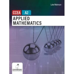 Robinson Applied Mathematics for CCEA A2 Level Robinson Applied Mathematics for CCEA A2 Level