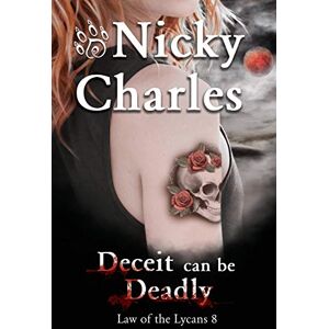 Charles, Nicky Deceit can be Deadly: 8 (Law of the Lycans) Charles, Nicky Deceit can be Deadly: 8 (Law of the Lycans)