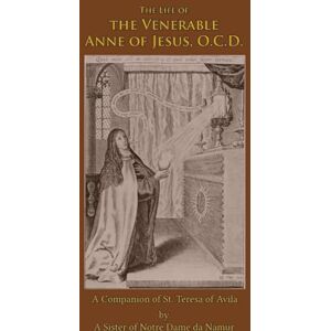 of Notre Dame de Namur, A Sister The Venerable Anne of Jesus of Notre Dame de Namur, A Sister The Venerable Anne of Jesus