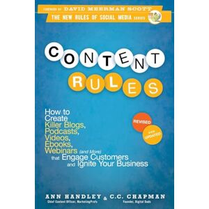 Handley, Ann Content Rules: How to Create Killer Blogs, Podcasts, Videos, Ebooks, Webinars (and More) That Engage Customers and Ignite Your Business, Revised and Updated Edition: 13 (New Rules Social Media Series) Handley, Ann Content Rules: How to Create Killer Blogs, Podcasts, Videos, Ebooks, Webinars (and More) That Engage Customers and Ignite Your Business, Revised and Updated Edition: 13 (New Rules Social Media Series)