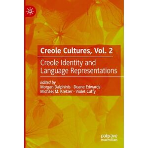 Creole Cultures, Vol. 2: Creole Identity and Language Representations Creole Cultures, Vol. 2: Creole Identity and Language Representations