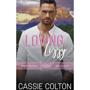 Colton, Cassie Loving Lizzy (The Serenity Mountain Series) Colton, Cassie Loving Lizzy (The Serenity Mountain Series)