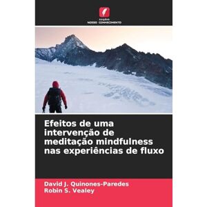 Quinones-Paredes, David J Efeitos de uma intervenção de meditação mindfulness nas experiências de fluxo Quinones-Paredes, David J Efeitos de uma intervenção de meditação mindfulness nas experiências de fluxo