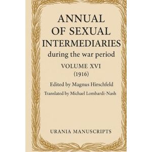 Hirschfeld, Magnus Annual of Sexual Intermediaries Volume XVI (1916) Hirschfeld, Magnus Annual of Sexual Intermediaries Volume XVI (1916)