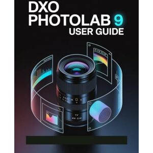 Fortnite, Zoey DxO PhotoLab 9 User Guide: A Step-by-Step Manual for Beginners and Seniors Covering Essential Camera Features, Creative Techniques, Tips, Tricks and Effortless Videography Skills Fortnite, Zoey DxO PhotoLab 9 User Guide: A Step-by-Step Manual for Beginners and Seniors Covering Essential Camera Features, Creative Techniques, Tips, Tricks and Effortless Videography Skills