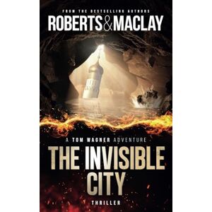 Roberts The Invisible City (A Tom Wagner Adventure) Roberts The Invisible City (A Tom Wagner Adventure)