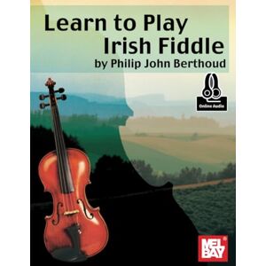 Berthoud, Philip John Learn to Play Irish Fiddle Berthoud, Philip John Learn to Play Irish Fiddle