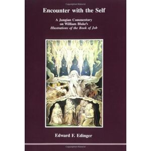Edward F. Edinger Encounter with the Self: Jungian Commentary on William Blake's "Illustrations of the Book of Job" (Studies in Jungian Psychology by Jungian ... Blake's "Illustrations of the Book of Job Edward F. Edinger Encounter with the Self: Jungian Commentary on William Blake's "Illustrations of the Book of Job" (Studies in Jungian Psychology by Jungian ... Blake's "Illustrations of the Book of Job