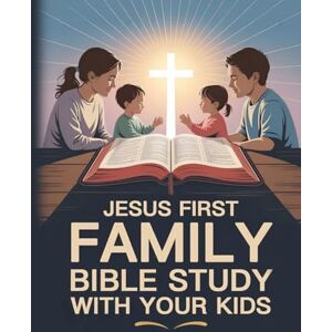 Infinite Echo Publishing Jesus First Family Bible Study With Your Kids: The Christian Workbook With Bible Activities For Families With Kids To Grow Closer To Jesus Each Day. Bible Made Easy For Kids. Christian Gifts. Infinite Echo Publishing Jesus First Family Bible Study With Your Kids: The Christian Workbook With Bible Activities For Families With Kids To Grow Closer To Jesus Each Day. Bible Made Easy For Kids. Christian Gifts.