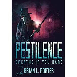 Porter, Brian L Pestilence: Breathe If You Dare Porter, Brian L Pestilence: Breathe If You Dare