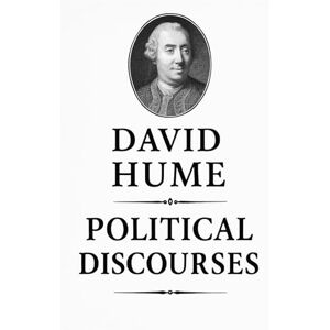 Hume, David Hume's Political Discourses Hume, David Hume's Political Discourses