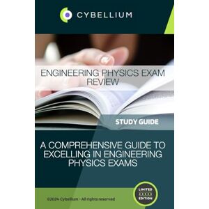 TM, Cybellium Engineering Physics Exam Review TM, Cybellium Engineering Physics Exam Review