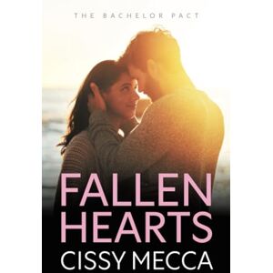 Mecca, Cissy Fallen Hearts: BookTok loves this! The steamy and addictive small town romance from Cissy Mecca for 2025 (The Bachelor Pact, 1) Mecca, Cissy Fallen Hearts: BookTok loves this! The steamy and addictive small town romance from Cissy Mecca for 2025 (The Bachelor Pact, 1)