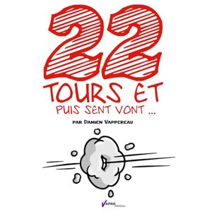 vappereau, damien 22 Tours et puis s'en vont ...: la magie de Damien Vappereau vappereau, damien 22 Tours et puis s'en vont ...: la magie de Damien Vappereau