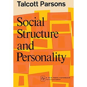 Parsons, Talcott Social Structure & Person Parsons, Talcott Social Structure & Person
