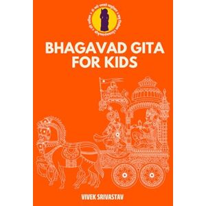 Srivastav, Vivek Bhagavad Gita For Kids Srivastav, Vivek Bhagavad Gita For Kids